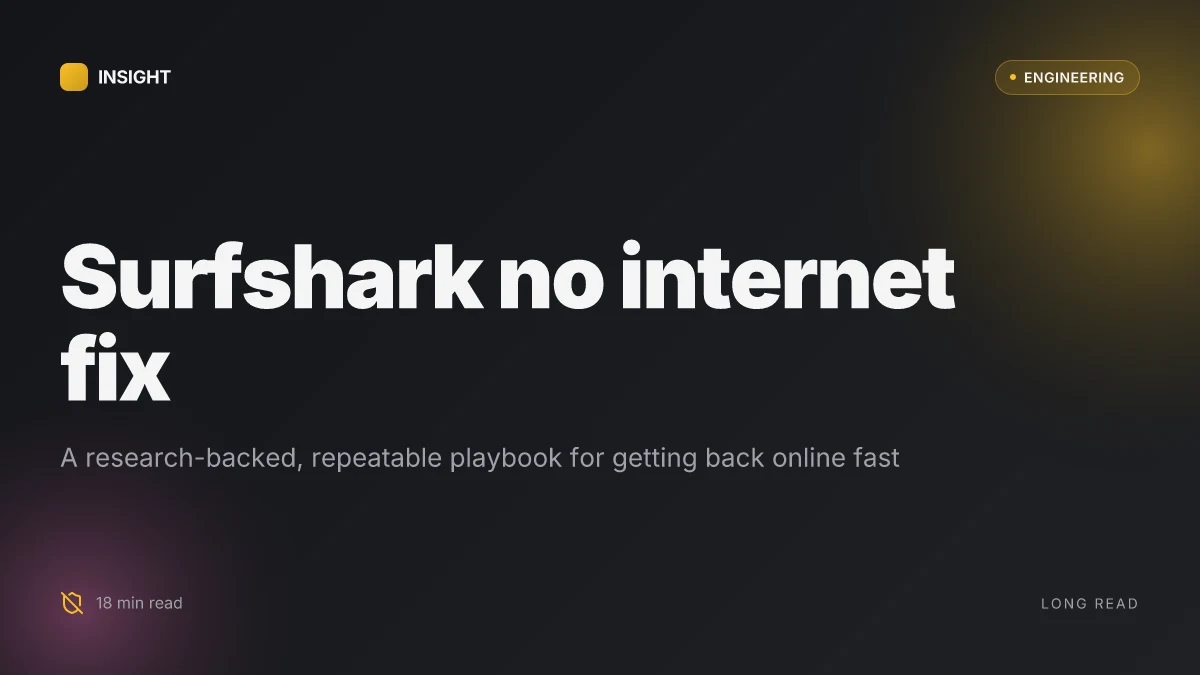 Surfshark VPN no internet connection fix 2026: how to get back online fast